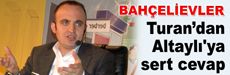 Milletvekili Turan’dan Fatih Altaylı'ya ve muhalefete cevap…