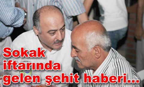 Damadının şehit haberini iftar sofrasında aldı