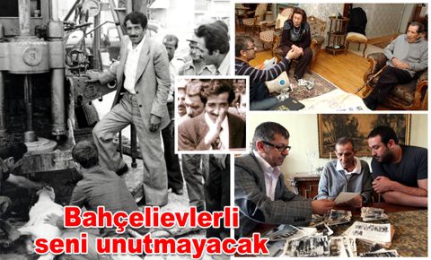 Bahçelievlerliler seni unutmayacak