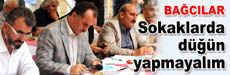 Sokaklarda düğün yapmayalım
