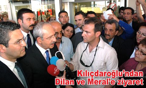 Kılıçdaroğlu, Dilan ve Meral’i ziyaret etti