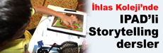 İhlas Koleji’nde IPAD’li Storytelling dersleri başladı