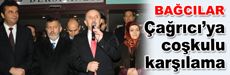Çağrıcı’ya coşkulu karşılama