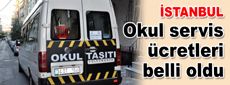 Okul servis ücretleri belli oldu...