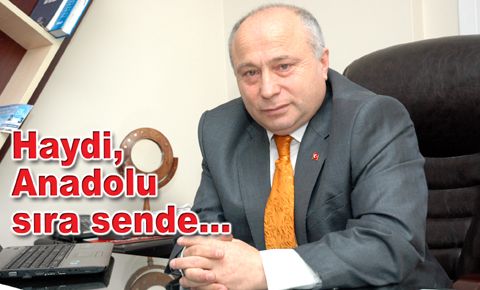 Haydi, Anadolu sıra sende…