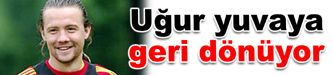Uğur yuvaya geri dönüyor