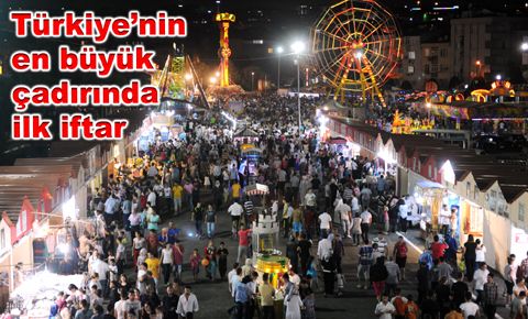 Türkiye’nin en büyük çadırında ilk iftar