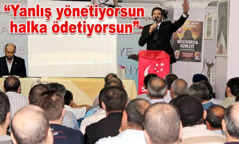 “Yanlış yönetiyorsun, halka ödetiyorsun”