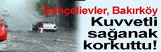 Bahçelievler  ve Bakırköy’de sağanak yağış…