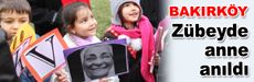 Zübeyde anne Bakırköy’de anıldı