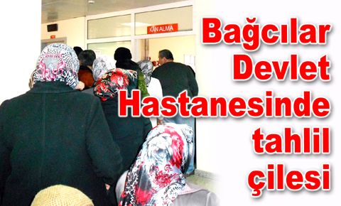 Bağcılar Devlet Hastanesinde tahlil çilesi