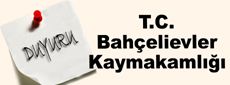 T.C. Bahçelievler Kaymakamlığı'ndan Duyuru