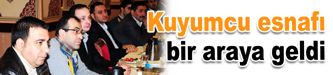 Bağcılar’daki Kuyumcu esnafı bir araya geldi