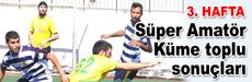 Süper Amatör Küme toplu sonuçları