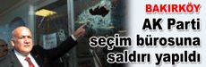 AK Parti seçim bürosuna saldırı!..