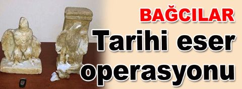 Bağcılar’da tarihi eser operasyonu