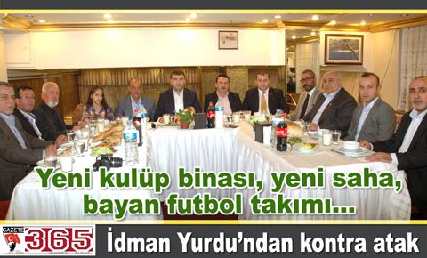B. İdman Yurdu’ndan güçlü bir yönetim…
