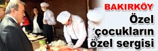 Özel çocukların çok özel sergisi