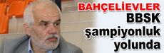 BBSK şampiyonluk yolunda...