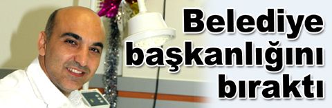 Belediye başkanlığını bıraktı, hastaneye döndü