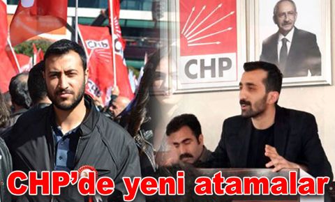 CHP’de yeni atamalar