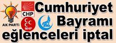 Cumhuriyet Bayramı eğlenceleri iptal