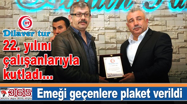 Dilaver Turizm 22. yılını çalışanlarıyla kutladı