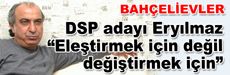 DSP’nin Bahçelievler adayı Uzm. Dr. Dursun Eryılmaz