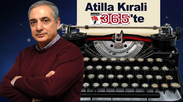 Atilla Kırali Gazete365'te