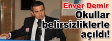 Okullar belirsizliklerle açıldı!