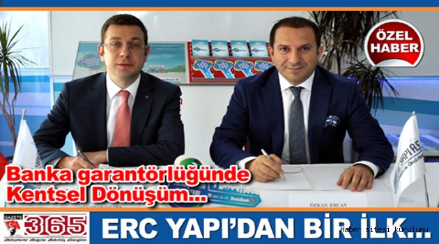 ERC Yapı’dan, banka garantörlüğünde Kentsel Dönüşüm