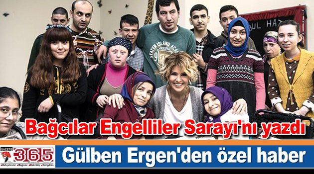 Gülben Ergen, Bağcılar Engelliler Sarayı'nı yazdı