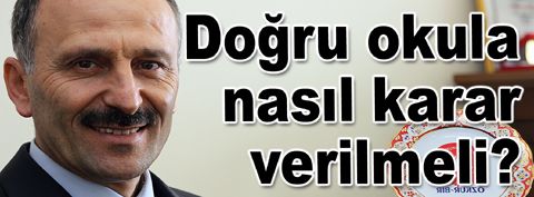 Doğru okula nasıl karar verilmeli?