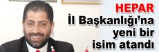 HEPAR İl Başkanlığı’na yeni bir isim atandı