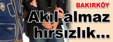 Akıl almaz hırsızlık…