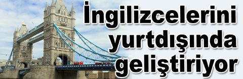 İngilizcelerini yurtdışında geliştiriyor