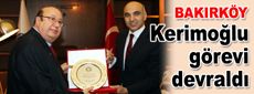 Bülent Kerimoğlu görevi devraldı
