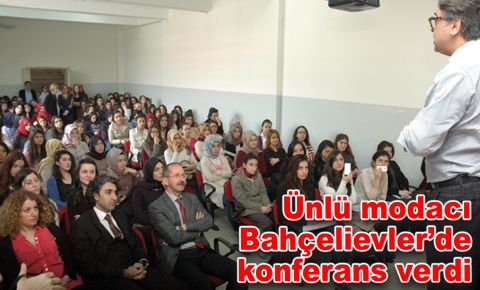Ünlü modacı Bahçelievler’de konferans verdi
