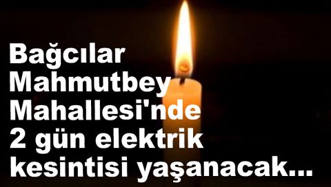 bagcilar mahmutbey mahallesi nde elektrik kesintisi aktuel