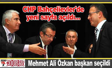 Mehmet Ali Özkan CHP Bahçelievler İlçe Başkanı seçildi