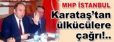 M. Bülent Karataş ülkücülere çağrıda bulundu
