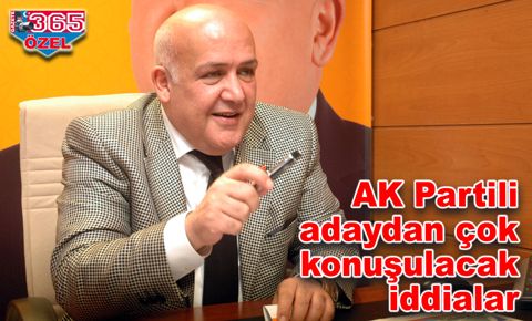 AK Partili adaydan çok konuşulacak iddialar