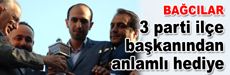3 parti ilçe başkanından anlamlı hediye…