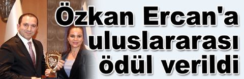 Özkan Ercan'a Avrupa altın hizmet ödülü verildi