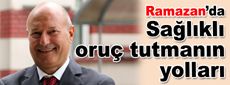 Ramazan’da sağlıklı oruç tutmanın yolları