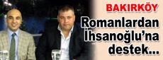 Romanlardan İhsanoğlu’na destek…
