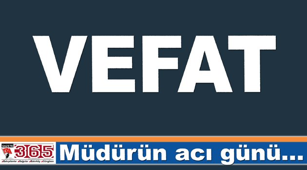 Ruhsat Müdürü Rahmi Hücemenoğlu’nun eniştesi vefat etti