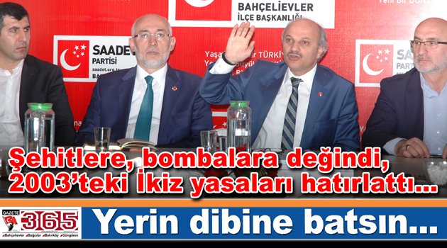 Saadet Partisi İl Başkanı Birol Aydın, Bahçelievler’den hükümete sert yüklendi