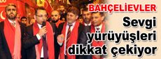Sevgi yürüyüşleri dikkat çekiyor