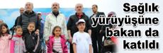 Sağlık yürüyüşüne bakan da katıldı